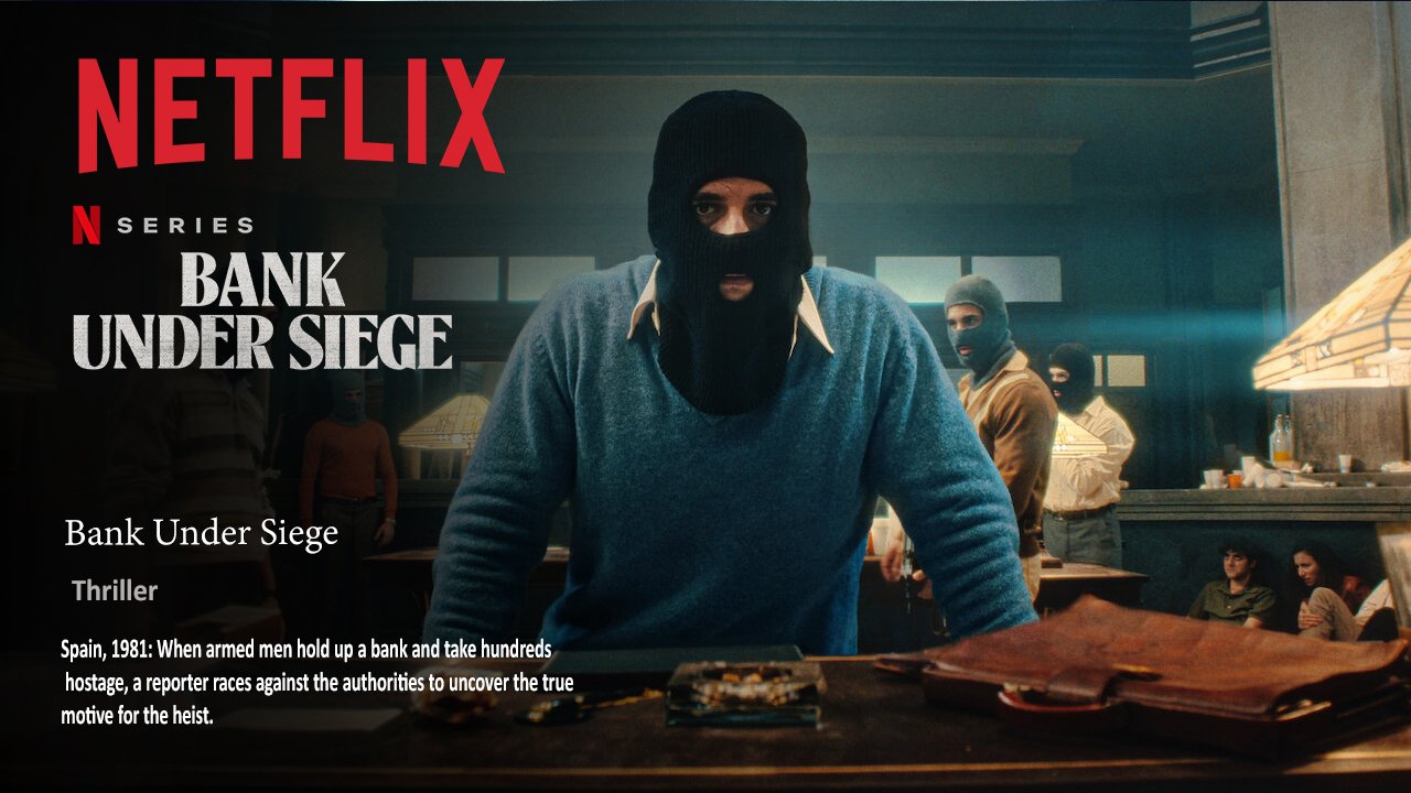 Bank Under Siege cast and production : Watch on Netflix