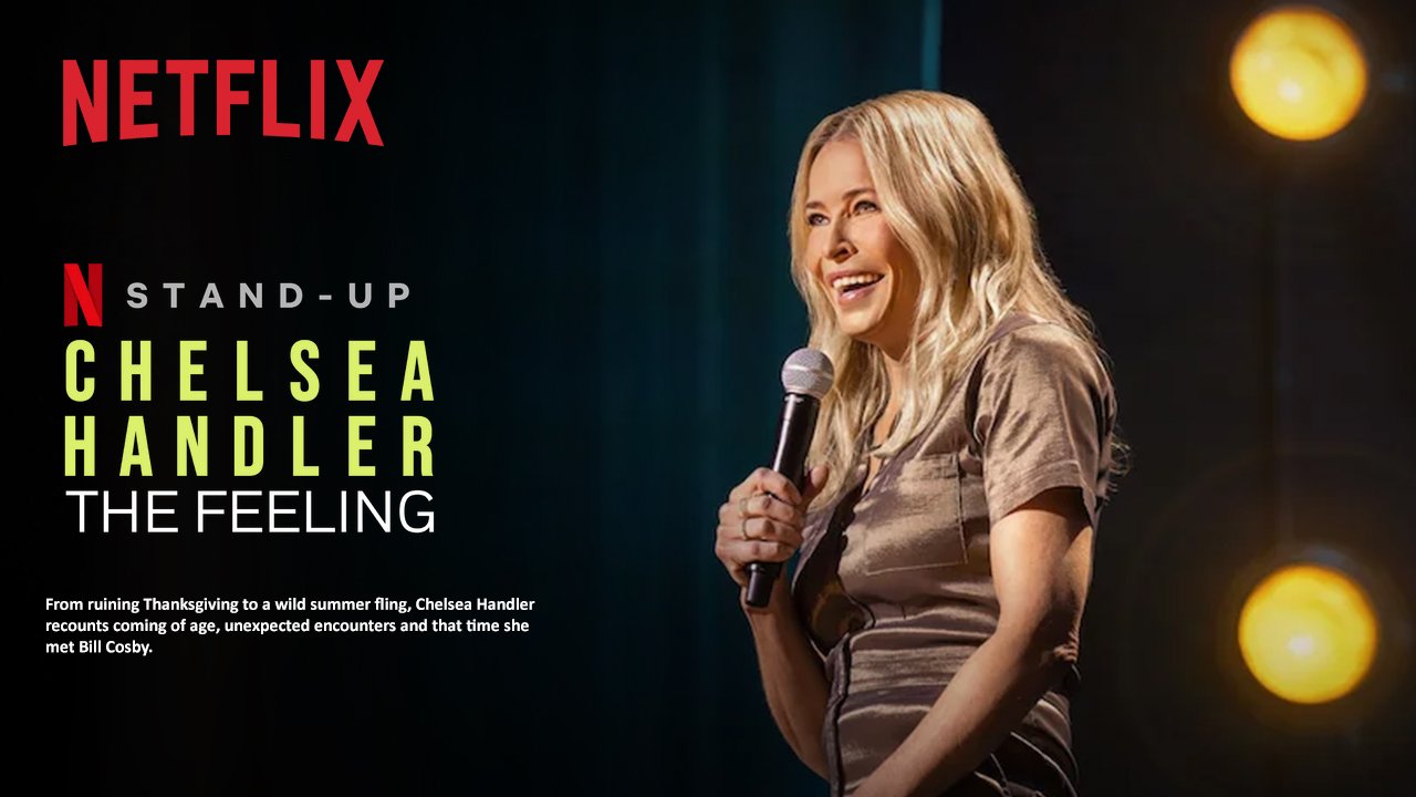 Chelsea Handler: The Feeling – Unfiltered and Unapologetic